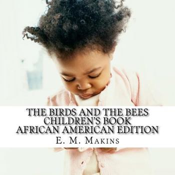 Paperback The Birds and the Bees Children's Book: African American Edition Book