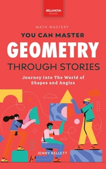 Hardcover Geometry Through Stories: You Can Master Geometry Book