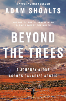 Paperback Beyond the Trees: A Journey Alone Across Canada's Arctic Book