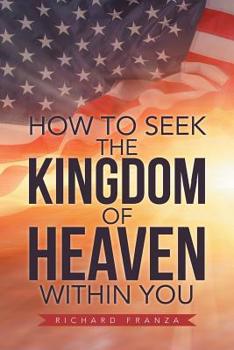 Paperback How to Seek the Kingdom of Heaven Within You Book