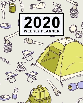 Camping Weekly Planner 2020 : Camping 2020 Daily, Weekly & Monthly Calendar Planner - January to December - 110 Pages (8x10)