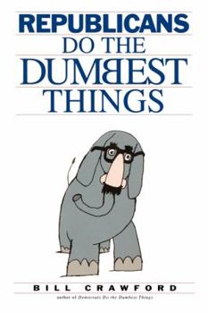 Paperback Republicans Do the Dumbest Things Book