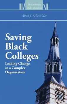 Paperback Saving Black Colleges: Leading Change in a Complex Organization Book