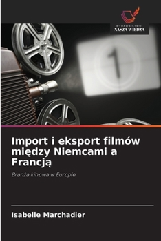 Paperback Import i eksport filmów między Niemcami a Francją [Polish] Book