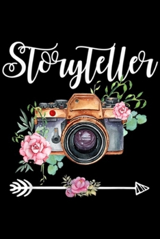 Storyteller: Photographer Storyteller Camera Floral Gift Women Girl Journal/Notebook Blank Lined Ruled 6x9 100 Pages