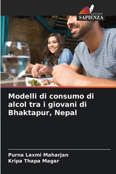 Paperback Modelli di consumo di alcol tra i giovani di Bhaktapur, Nepal [Italian] Book