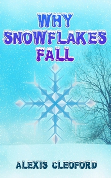Paperback Why Snowflakes Fall: Crystal's Twinkle Book