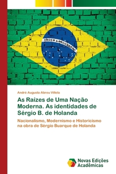 Paperback As Raízes de Uma Nação Moderna. As identidades de Sérgio B. de Holanda [Portuguese] Book