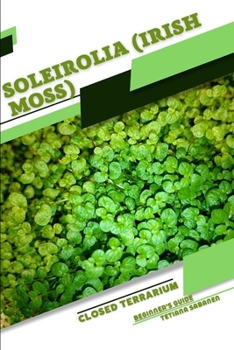 Soleirolia (Irish Moss): Closed terrarium, Beginner's Guide