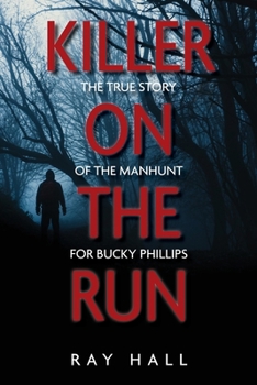Paperback Killer on the Run: The True Story of the Manhunt for Bucky Phillips Book