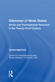 Dilemmas Of Weak States: Africa And Transnational Terrorism In The Twenty-First Century (Contemporary Perspectives on Developing Societies)