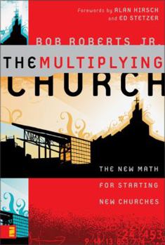 Hardcover The Multiplying Church: The New Math for Starting New Churches Book