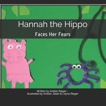 Paperback Hannah the Hippo Faces Her Fears Book