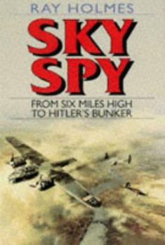 Paperback Sky Spy: From Six Miles High to Hitler's Bunker Book