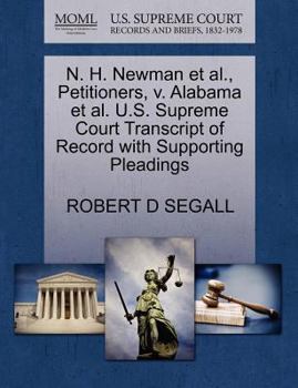 Paperback N. H. Newman Et Al., Petitioners, V. Alabama Et Al. U.S. Supreme Court Transcript of Record with Supporting Pleadings Book