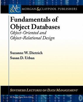 Paperback Fundamentals of Object Databases: Object-Oriented and Object-Relational Design Book