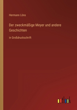 Paperback Der zweckmäßige Meyer und andere Geschichten: in Großdruckschrift [German] Book
