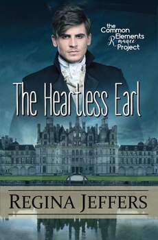 The Heartless Earl: A Common Elements Romance Project Novel