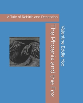Paperback The Phoenix and the Fox: A Tale of Rebirth and Deception Book