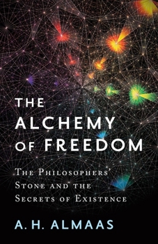 Paperback The Alchemy of Freedom: The Philosophers' Stone and the Secrets of Existence Book