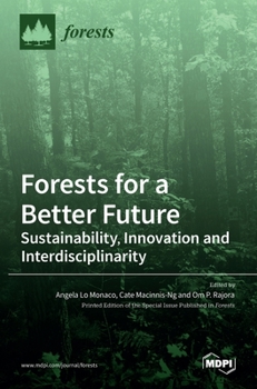 Hardcover Forests for a Better Future: Sustainability, Innovation and Interdisciplinarity Book