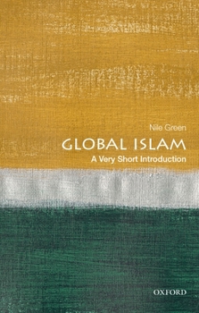 Global Islam: A Very Short Introduction - Book  of the Oxford's Very Short Introductions series