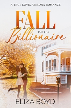 Paperback Fall for the Billionaire: A Clean Small Town Romance Book