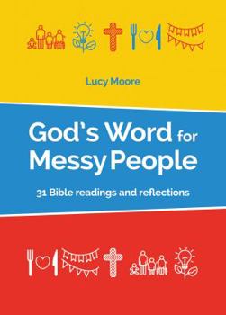 Paperback God's Word for Messy People: 31 Bible readings and reflections Book