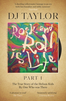 Paperback Rock and Roll is Life: Part I: The True Story of the Helium Kids by One who was there Book