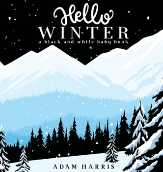 Hardcover Hello Winter: A Black and White Baby Book