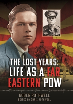 Hardcover The Lost Years: Life as a Far Eastern POW Book