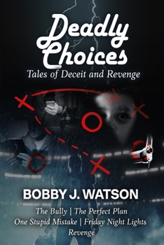 Paperback Deadly Choices: Tales of Deceit and Revenge Book