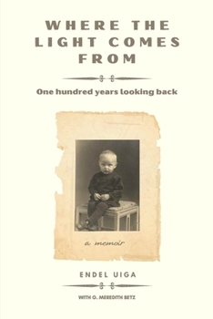 Paperback Where the Light Comes From: One Hundred Years Looking Back Book