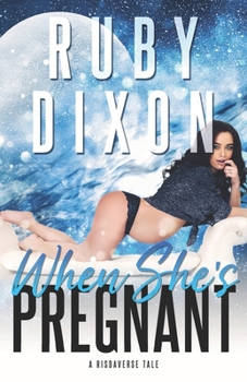 When She's Pregnant: A Risdaverse Novella - Book #8 of the Risdaverse