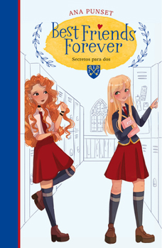 Secretos para DOS (Best Friends Forever 2) - Book #2 of the Best friends forever