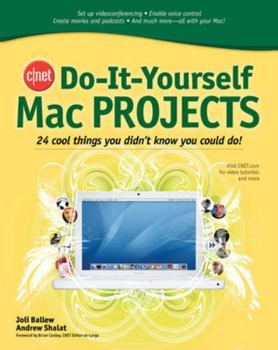 Paperback Cnet Do-It-Yourself Mac Projects: 24 Cool Things You Didn't Know You Could Do! Book