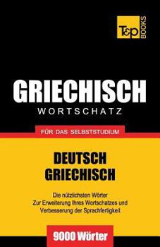 Paperback Griechischer Wortschatz für das Selbststudium - 9000 Wörter [German] Book
