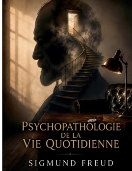 Psychopathologie de la vie quotidienne (French Edition)