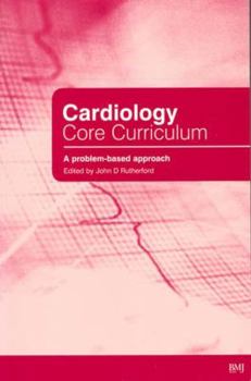 Paperback Cardiology Core Curriculum: A Problem Based Approach Book