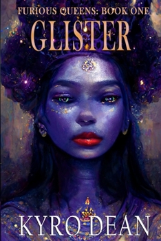 Glister: Furious Queens: Book One (The Fires of Qaf)