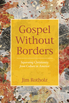 Paperback Gospel Without Borders: Separating Christianity from Culture in America Book