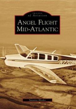 Angel Flight Mid-Atlantic (Images of Aviation) - Book  of the Images of Aviation
