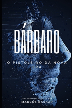 Paperback B?rbaro: O Pistoleiro da nova era [Portuguese] Book