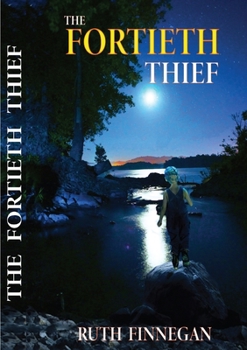 Paperback The fortieth thief a fairytale for children and not-children Book