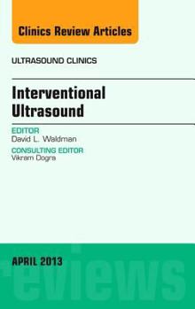 Hardcover Interventional Ultrasound, an Issue of Ultrasound Clinics: Volume 8-2 Book