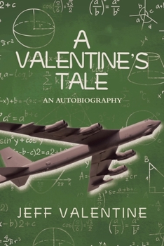 A Valentine’s Tale: An Autobiography by Jeffrey Harold Valentine