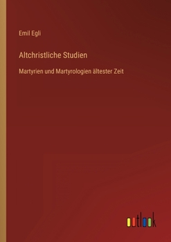 Paperback Altchristliche Studien: Martyrien und Martyrologien ältester Zeit [German] Book