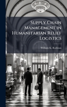 Hardcover Supply Chain Management in Humanitarian Relief Logistics Book