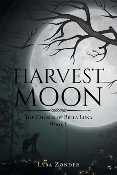 Harvest Moon (The Chosen of Bella Luna, Book I)
