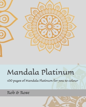 Paperback Mandala Platinum: 100 pages of Mandala Platinum for you to colour Book